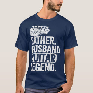 Mens Father Husband Guitar Legend Guitar Dad Guita T-Shirt