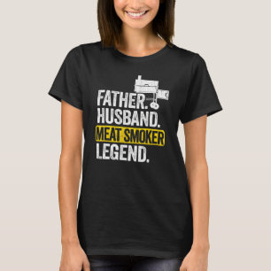 Mens Father Husband Meat Smoker Legend Grilling Da T-Shirt