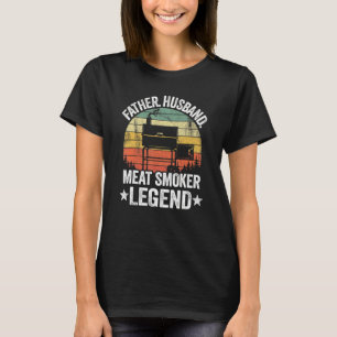 Mens Father Husband Meat Smoker Legend Grilling Da T-Shirt