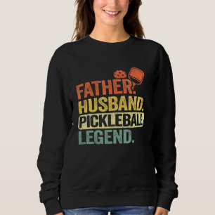 Mens Father Husband Pickleball Legend Grandpa Men  Sweatshirt
