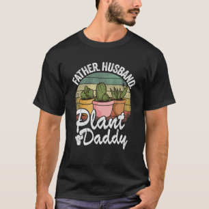 Mens Father Husband Plant Daddy Succulent Gardener T-Shirt