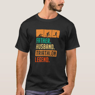 Mens Father Husband Triathlon Legend Run Swim Bike T-Shirt