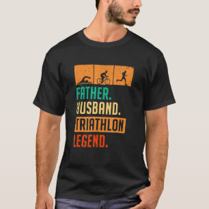 Mens Father Husband Triathlon Legend Run Swim Bike T-Shirt