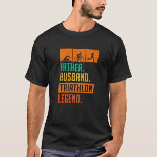 Mens Father Husband Triathlon Legend Run Swim Bike T-Shirt