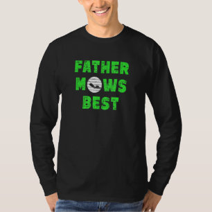 Mens Father Mows Best Lawn Mowing Mower Yard Work T-Shirt