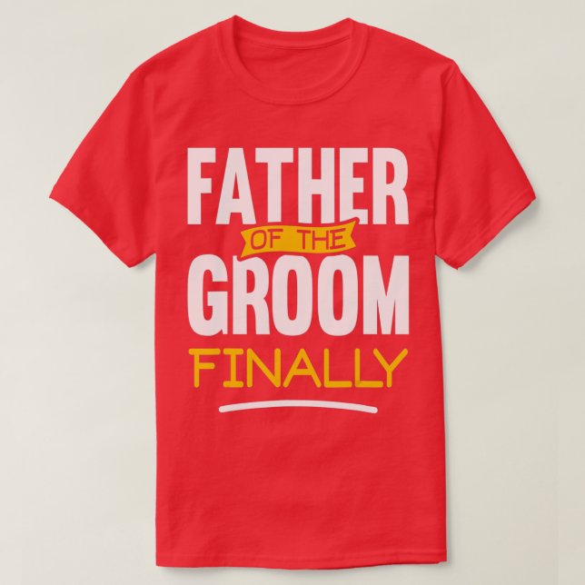 Mens Father Of The Groom FinallyWedding Marriage G T-Shirt (Design Front)
