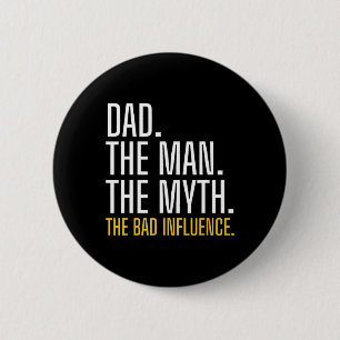 Mens Father&#; s Day Dad The Man The Myth The Bad 6 Cm Round Badge