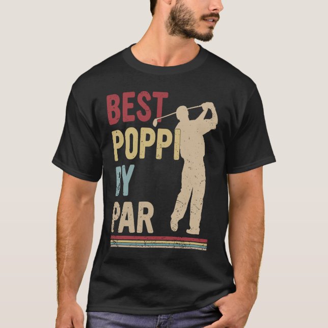 Mens Father's Day Best Poppi By Par Golf  Poppi Go T-Shirt (Front)