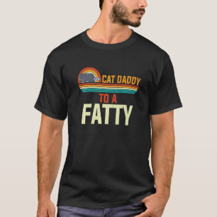 Mens Father's Day Cat Daddy To A Fatty Kitten T-Shirt