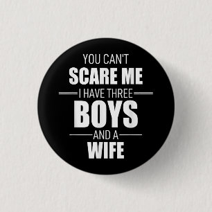 Mens Fathers Day Dad You Can´t Scare Me I Have 3 B Cm Round Badge