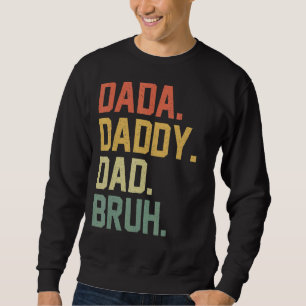 Mens Father's Day Dada Daddy Dad Bruh 17 Sweatshirt