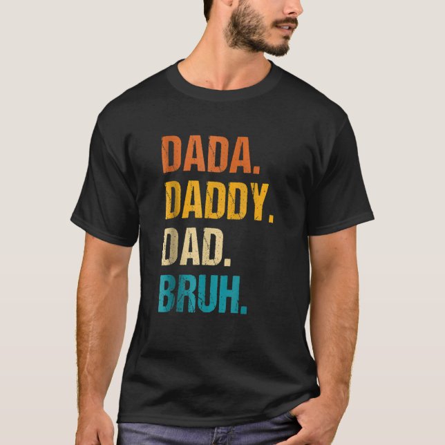 Mens Father's Day Dada Daddy Dad Bruh 38 T-Shirt (Front)