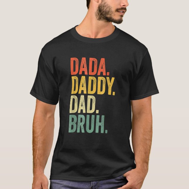 Mens Father's Day Dada Daddy Dad Bruh 4 T-Shirt (Front)