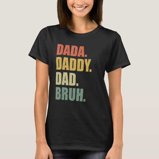 Mens Father's Day Dada Daddy Dad Bruh 59 T-Shirt (Front)