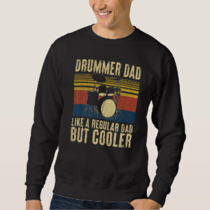 Mens Fathers Day Drummer Dad Like A Regular Vinta Sweatshirt