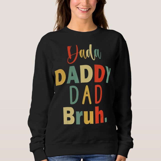 Mens  Fathers Day For Dad Grandpa Dada Daddy Dad B Sweatshirt (Front)