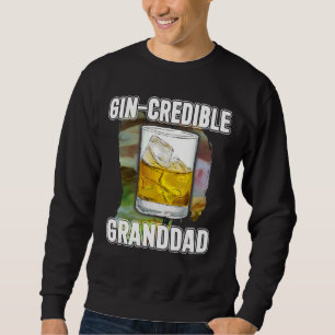 Mens Fathers Day Gin Credibile Granddad Drink Sweatshirt