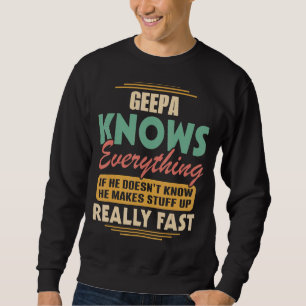 Mens Fathers Day Grandpa Geepa Knows Everything Sweatshirt
