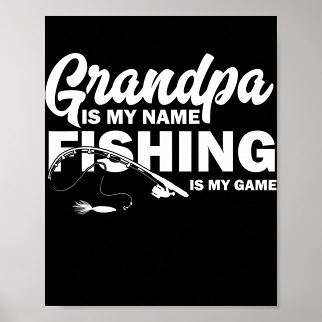 Mens Fathers Day Grandpa Is My Name Fishing Is My Poster (Front)