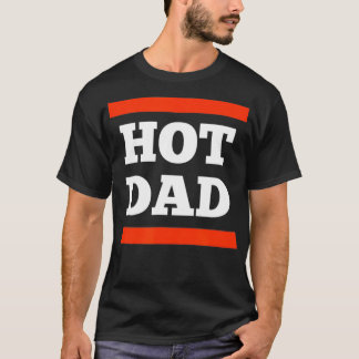 Mens Father's Day Hot Dad  T-Shirt