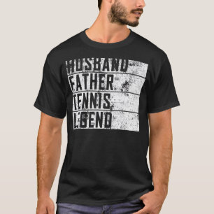 Mens Fathers Day Husband Father Tennis Legend Tenn T-Shirt