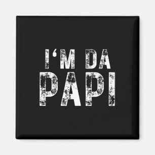 Mens Fathers Day I&#; m Da Papi Tees Grandpappy Fa Magnet