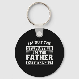 Mens Father's Day I'm The Father That Stepped Up S Key Ring