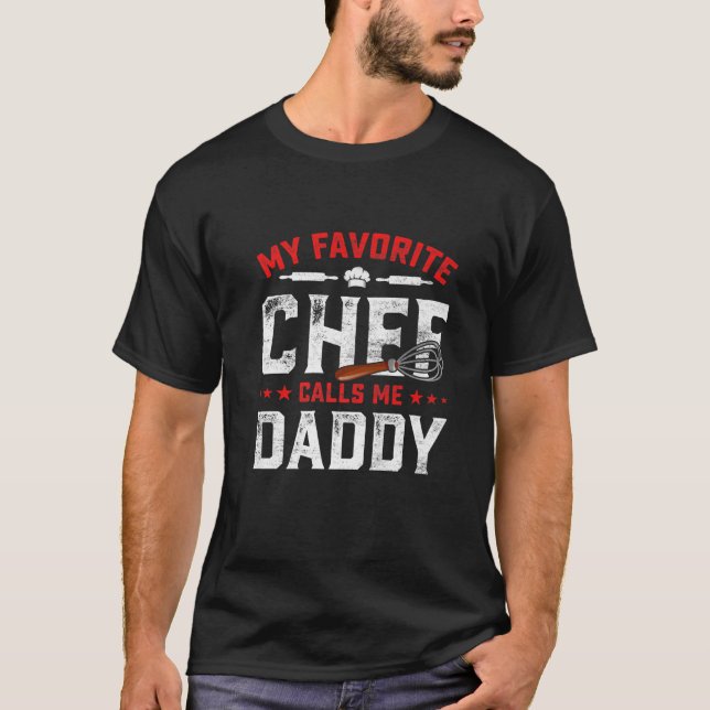 Mens Father's Day My Favorite Chef Calls Me Daddy T-Shirt (Front)