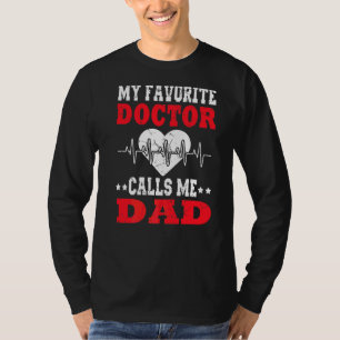 Mens Father's Day My Favourite Doctor Calls Me Dad T-Shirt