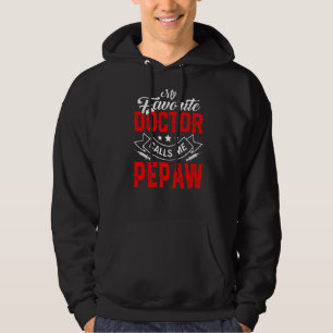 Mens Father's Day My Favourite Doctor Calls Me Pep Hoodie