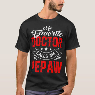 Mens Father's Day My Favourite Doctor Calls Me Pep T-Shirt