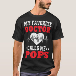 Mens Father's Day My Favourite Doctor Calls Me Pop T-Shirt