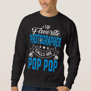 Mens Father's Day My Favourite Photographer Calls  Sweatshirt
