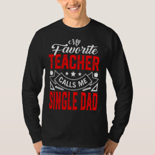 Mens Father's Day My Favourite Teacher Calls Me Si T-Shirt