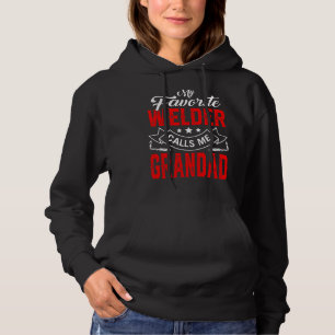 Mens Father's Day My Favourite Welder Calls Me Gra Hoodie