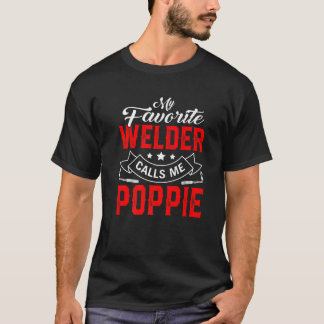 Mens Father's Day My Favourite Welder Calls Me Pop T-Shirt