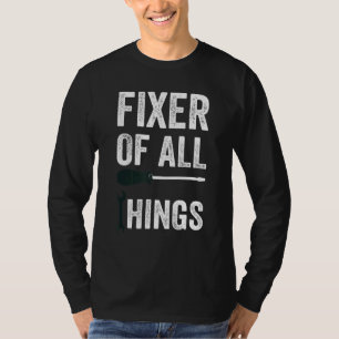 Mens  Father's Day Outfit Fixer Of All Things T-Shirt