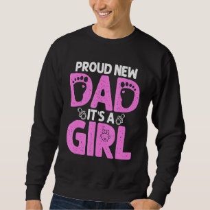 Mens Father's Day Proud New Dad Its A Girl Cute B Sweatshirt