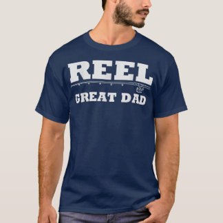 Mens Fathers Day Reel Great Dad Fishing Fisher T-Shirt