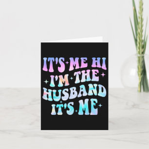 Mens Fathers Day Shirt Its Me Hi I&#; m The Husnd Card