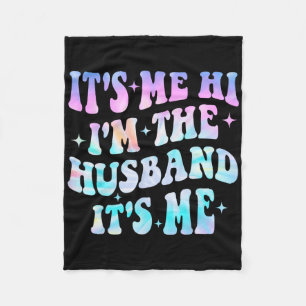 Mens Fathers Day Shirt Its Me Hi I&#; m The Husnd Fleece Blanket