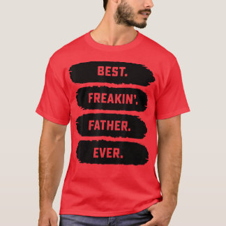 Mens Fathers Day Tee From Family  Best Freakin Fat