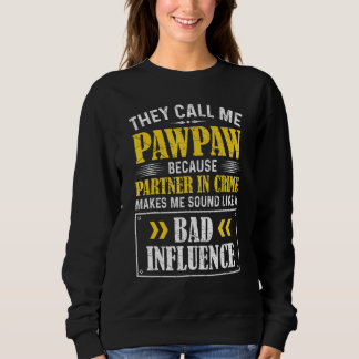 Mens Fathers Day  They Call Me Pawpaw Because Part Sweatshirt