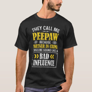 Mens Fathers Day  They Call Me Peepaw Because Part T-Shirt