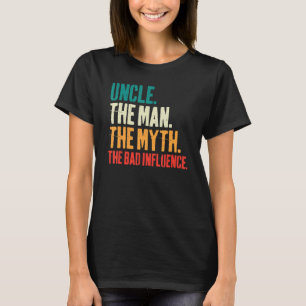 Mens Father's Day  Uncle The Man The Myth The Bad  T-Shirt