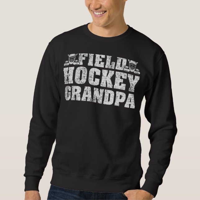 Mens Field Hockey Sports  Field Hockey Grandpa Fat Sweatshirt (Front)