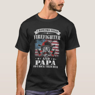 Mens Firefighter American Flag Dad Papa Pappy Fath T-Shirt