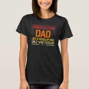 Mens Firefighter Dad Like A Regular Dad Fireman F T-Shirt