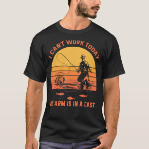 Mens Fisherman  I can't work today my arm is in a  T-Shirt