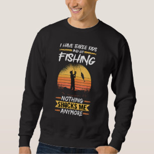 Mens Fisherman I Have Three Kids And Go Fishing Ba Sweatshirt